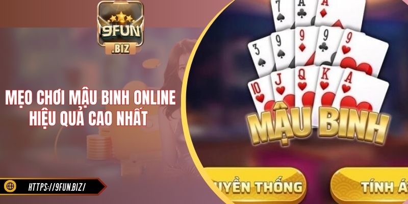 Mẹo chơi mậu binh online hiệu quả cao nhất