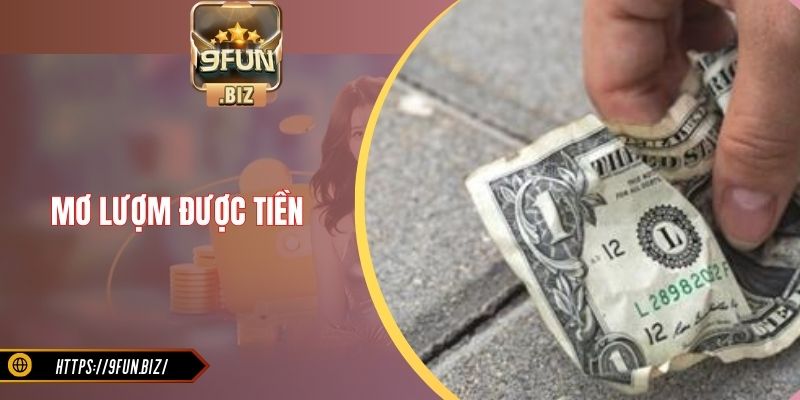 Mơ Lượm Được Tiền Giúp Dự Đoán Yếu Tố Cuộc Sống