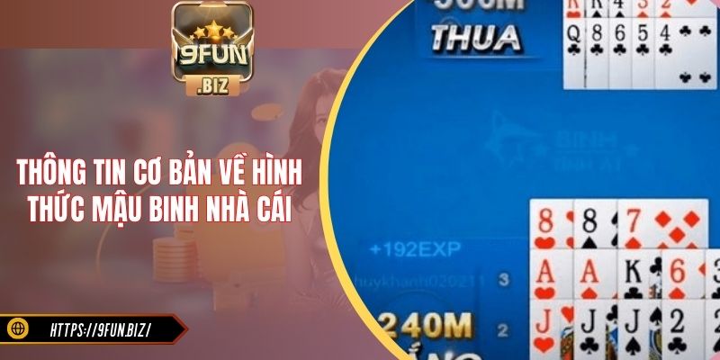 Thông tin cơ bản về hình thức mậu binh nhà cái